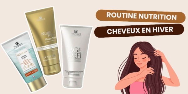 Routine Nutrition Hiver : 3 Soins Essentiels Fauvert